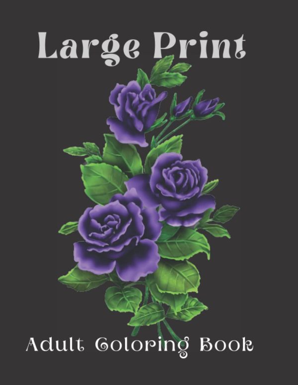 Large print adult coloring book: Perfect book for seniors/An Easy and Simple Coloring Book for Adults of Spring with Flowers ... Books For Adults)